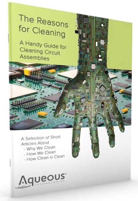 “The Reasons for Cleaning: A Handy Guide for Cleaning Circuit Assemblies.” 